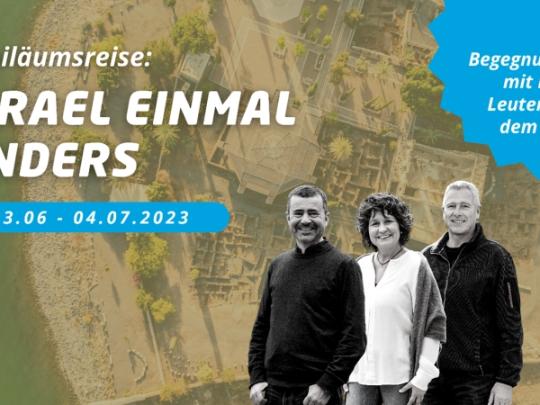 Jubiläumsreise von CSI: Israel einmal anders